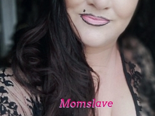 Momslave