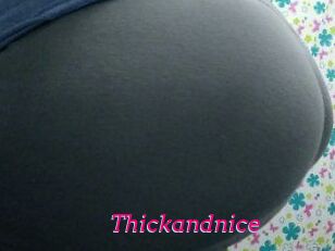 Thickandnice